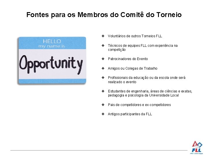 Fontes para os Membros do Comitê do Torneio v Voluntários de outros Torneios FLL