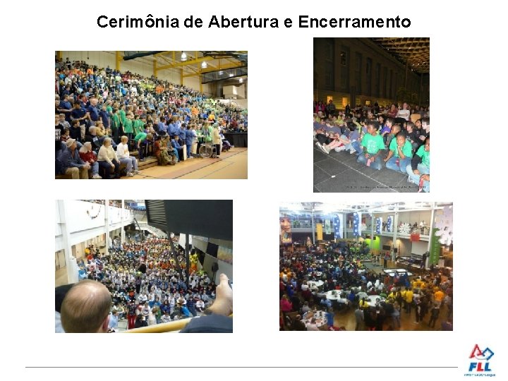 Cerimônia de Abertura e Encerramento 