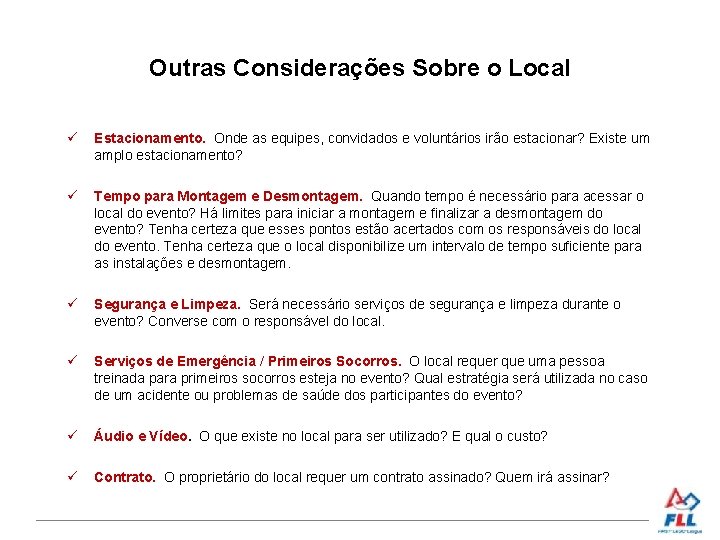 Outras Considerações Sobre o Local Estacionamento. Onde as equipes, convidados e voluntários irão estacionar?