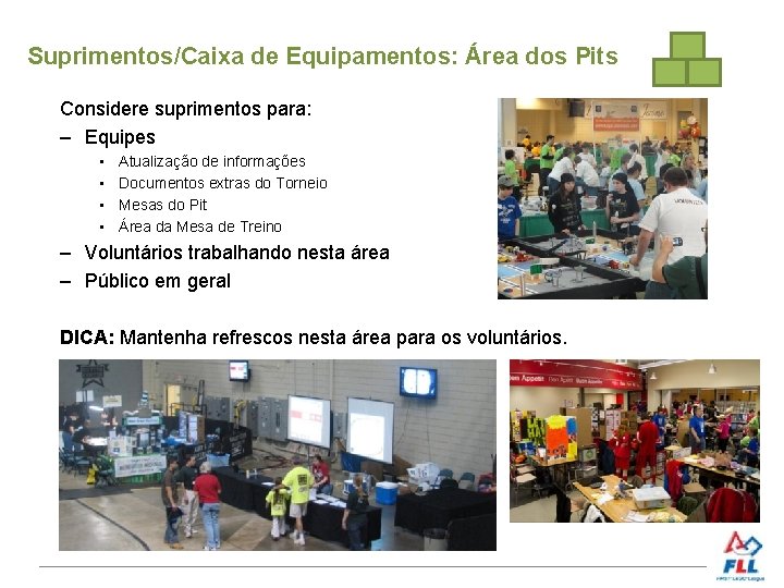 Suprimentos/Caixa de Equipamentos: Área dos Pits Considere suprimentos para: – Equipes • • Atualização