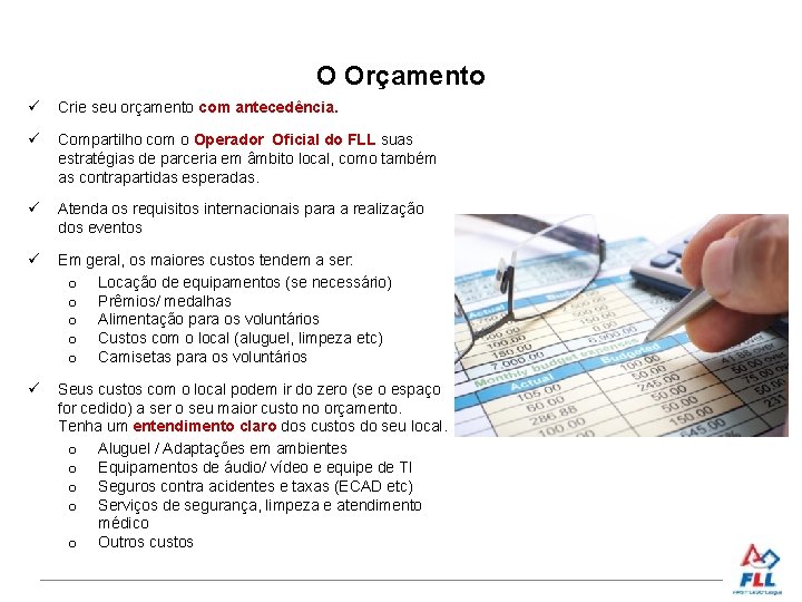 O Orçamento Crie seu orçamento com antecedência. Compartilho com o Operador Oficial do FLL