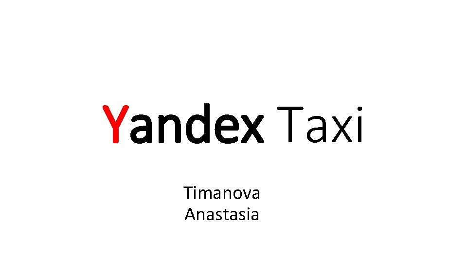 Yandex Taxi Timanova Anastasia 