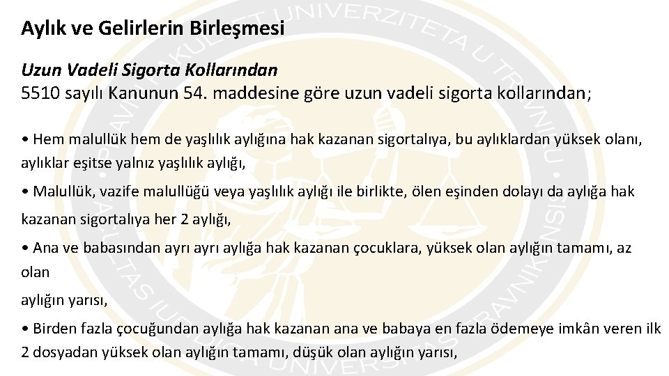 Aylık ve Gelirlerin Birleşmesi Uzun Vadeli Sigorta Kollarından 5510 sayılı Kanunun 54. maddesine göre