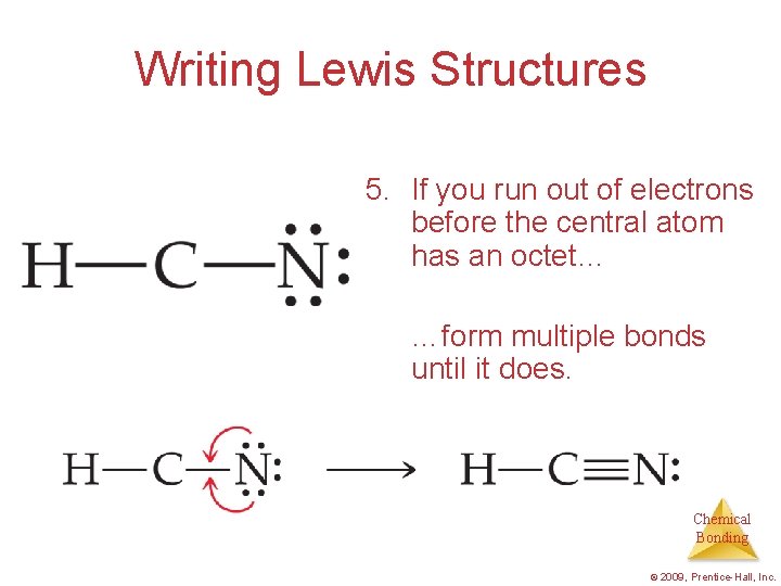 Writing Lewis Structures 5. If you run out of electrons before the central atom