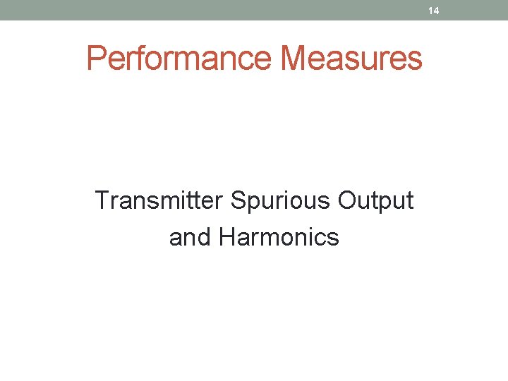 14 Performance Measures Transmitter Spurious Output and Harmonics 