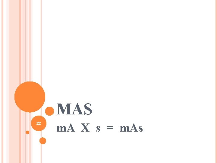 MAS 22 m. A X s = m. As MAS 22 m. A X s = m. As
