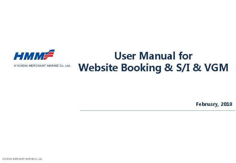 HYUNDAI MERCHANT MARINE Co. Ltd. User Manual for Website Booking & S/I & VGM
