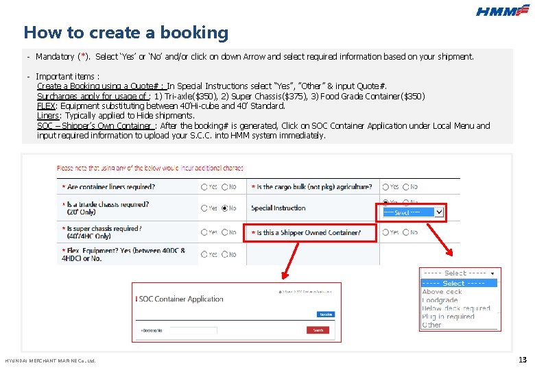 How to create a booking - Mandatory (*). Select ‘Yes’ or ‘No’ and/or click