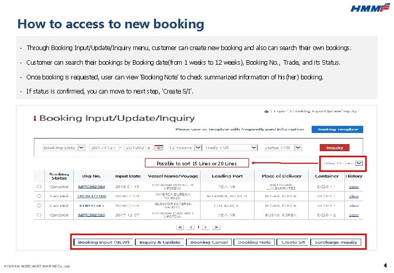 How to access to new booking - Through Booking Input/Update/Inquiry menu, customer can create