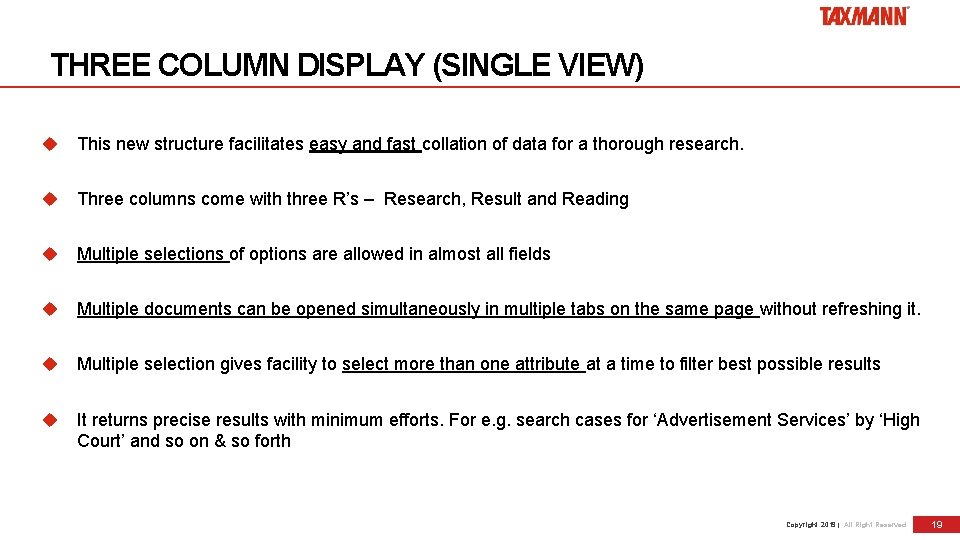 THREE COLUMN DISPLAY (SINGLE VIEW) This new structure facilitates easy and fast collation of