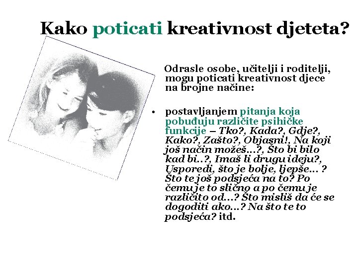 Kako poticati kreativnost djeteta? Odrasle osobe, učitelji i roditelji, mogu poticati kreativnost djece na Kako poticati kreativnost djeteta? Odrasle osobe, učitelji i roditelji, mogu poticati kreativnost djece na