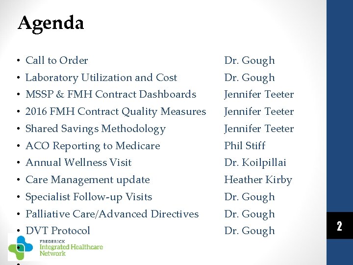 Agenda • Call to Order Dr. Gough • Laboratory Utilization and Cost Dr. Gough