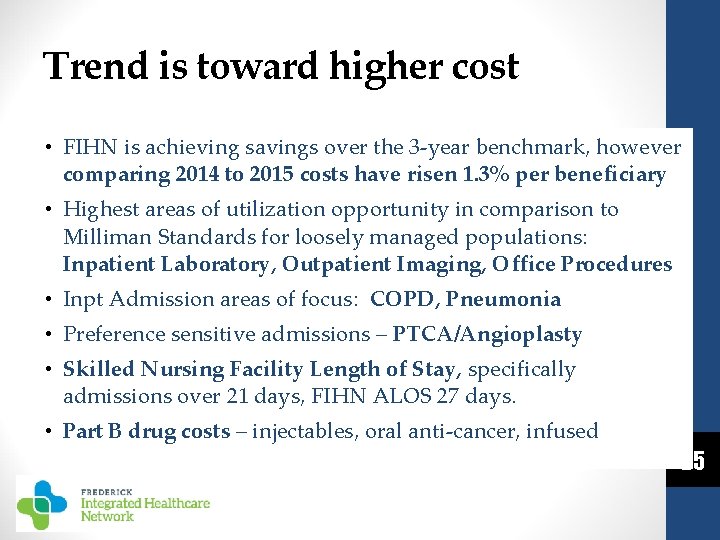 Trend is toward higher cost • FIHN is achieving savings over the 3 -year