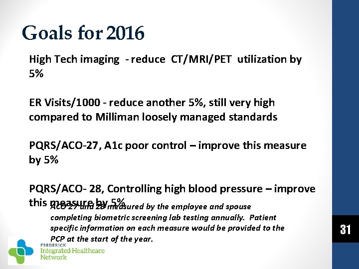 Goals for 2016 High Tech imaging - reduce CT/MRI/PET utilization by 5% ER Visits/1000