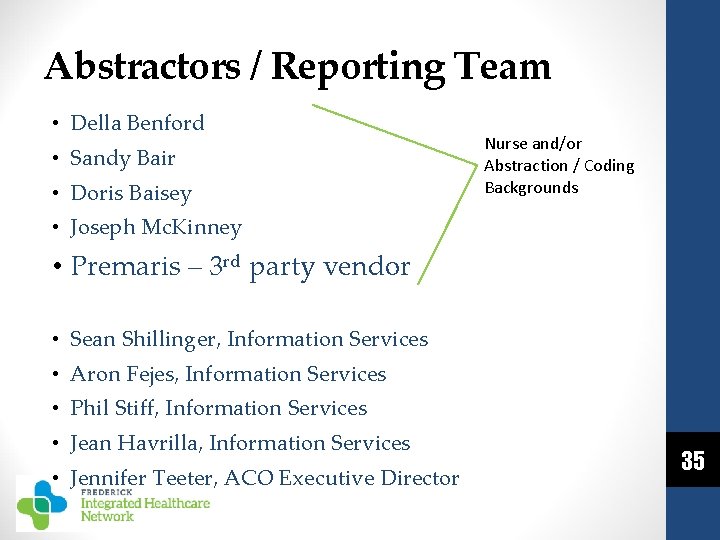 Abstractors / Reporting Team • Della Benford • Sandy Bair • Doris Baisey Nurse