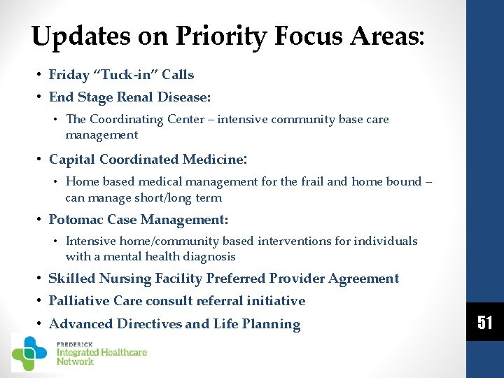 Updates on Priority Focus Areas: • Friday “Tuck-in” Calls • End Stage Renal Disease: