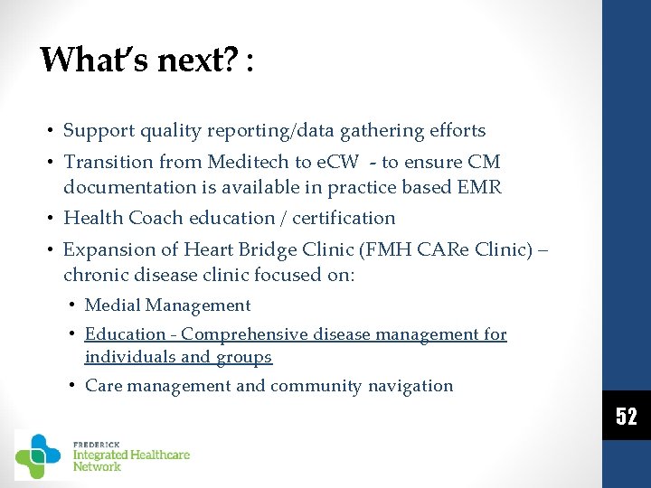 What’s next? : • Support quality reporting/data gathering efforts • Transition from Meditech to