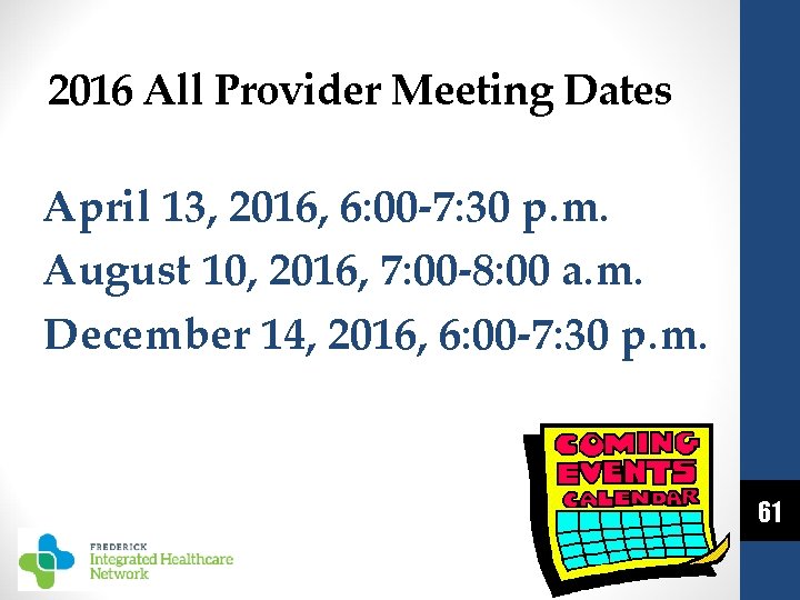 2016 All Provider Meeting Dates April 13, 2016, 6: 00 -7: 30 p. m.