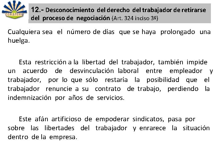 12. - Desconocimiento del derecho del trabajador de retirarse del proceso de negociación (Art.