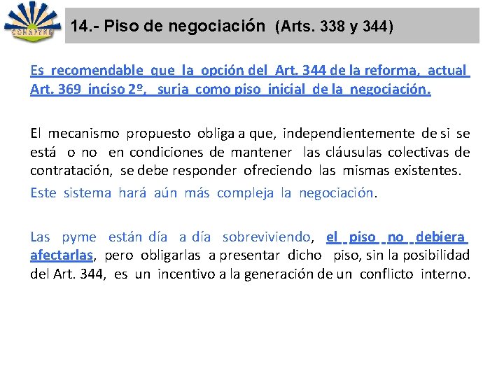 14. - Piso de negociación (Arts. 338 y 344) Es recomendable que la opción