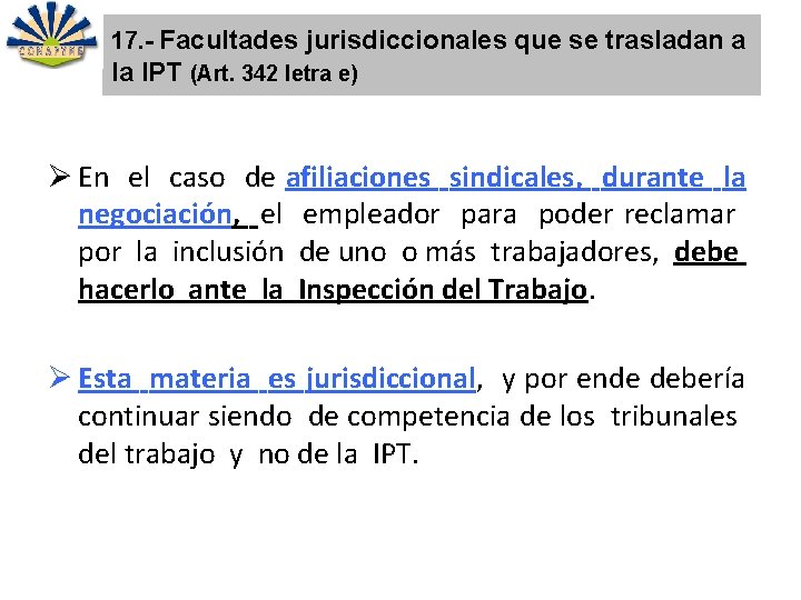 17. - Facultades jurisdiccionales que se trasladan a la IPT (Art. 342 letra e)