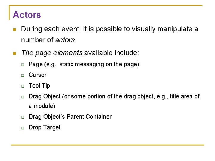 Actors n During each event, it is possible to visually manipulate a number of