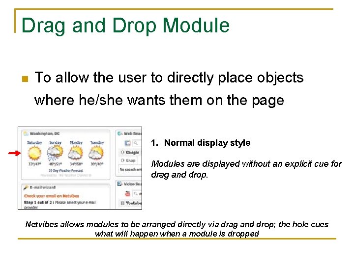 Drag and Drop Module n To allow the user to directly place objects where