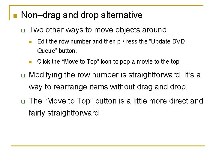 n Non–drag and drop alternative q Two other ways to move objects around n