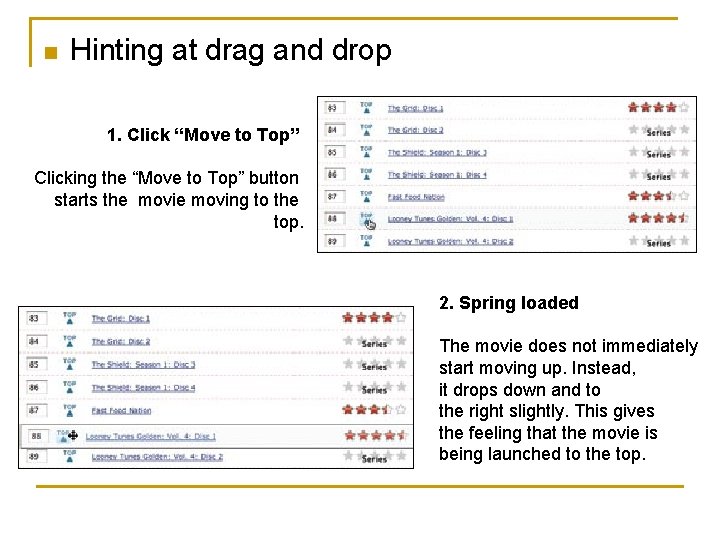 n Hinting at drag and drop 1. Click “Move to Top” Clicking the “Move