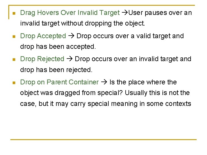 n Drag Hovers Over Invalid Target User pauses over an invalid target without dropping