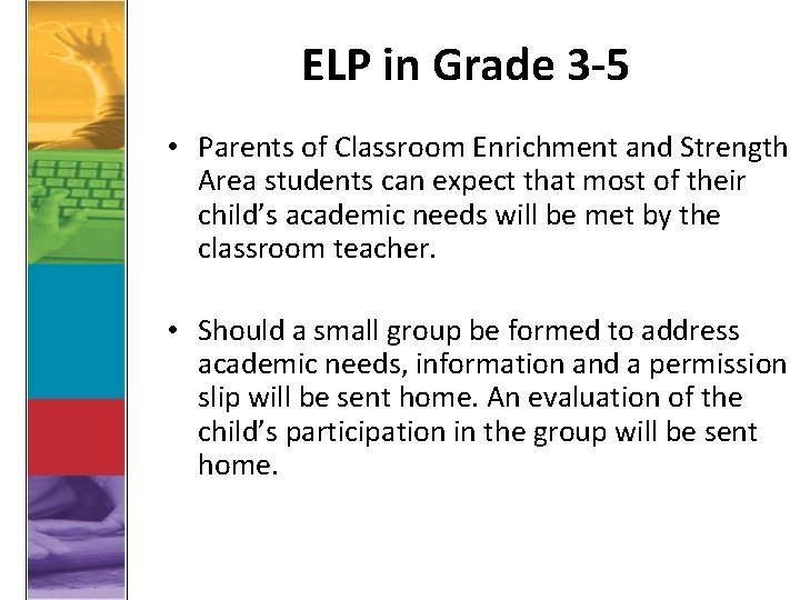 ELP in Grade 3 -5 • Parents of Classroom Enrichment and Strength Area students