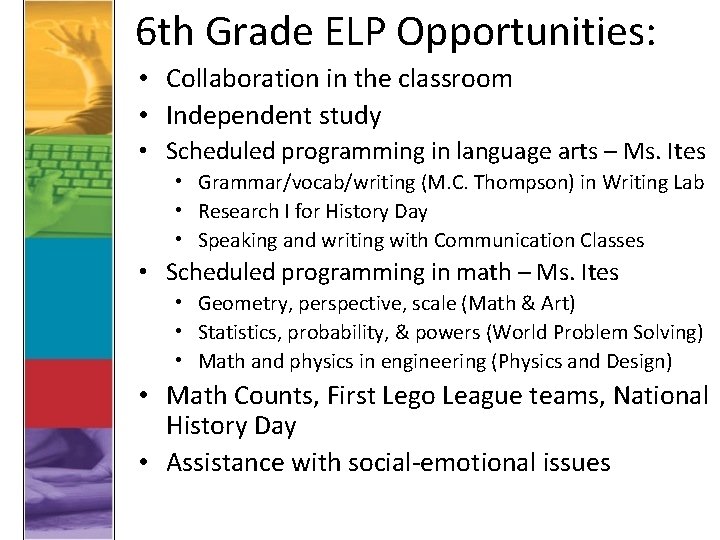 6 th Grade ELP Opportunities: • Collaboration in the classroom • Independent study •