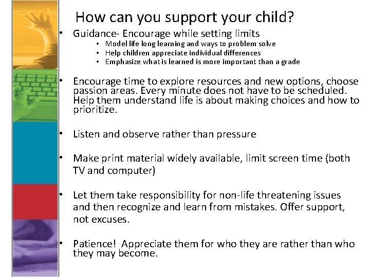 How can you support your child? • Guidance- Encourage while setting limits • Model