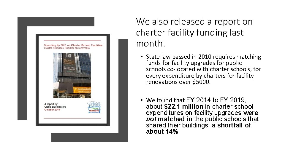 We also released a report on charter facility funding last month. • State law