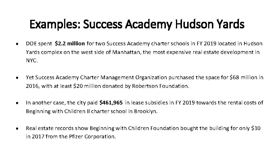 Examples: Success Academy Hudson Yards ● DOE spent $2. 2 million for two Success