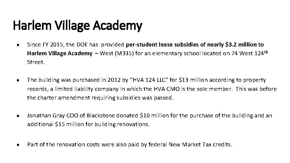 Harlem Village Academy ● Since FY 2015, the DOE has provided per-student lease subsidies