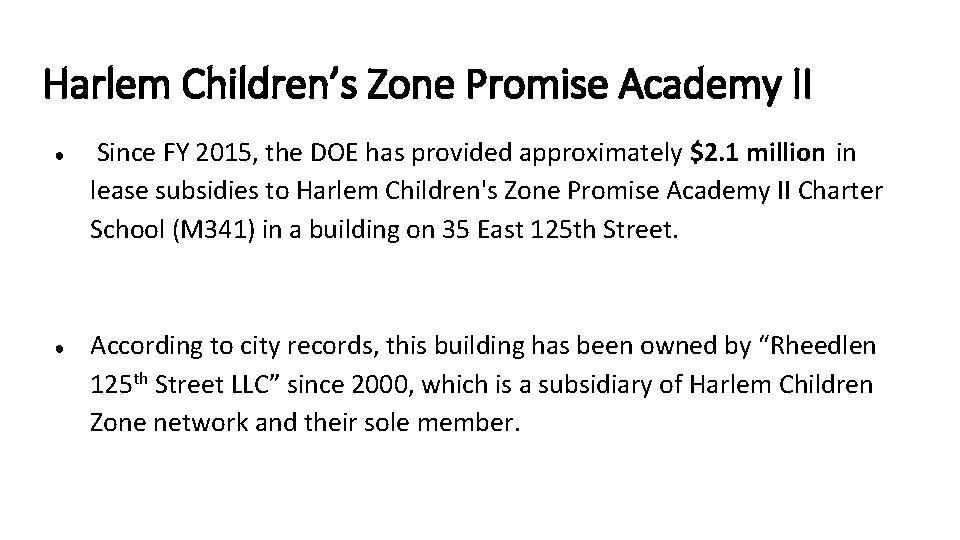 Harlem Children’s Zone Promise Academy II ● ● Since FY 2015, the DOE has