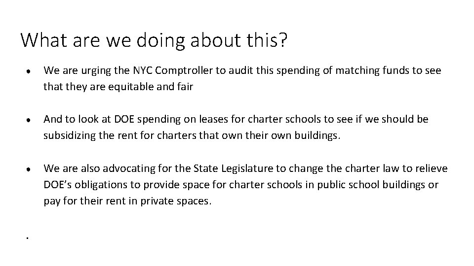 What are we doing about this? ● We are urging the NYC Comptroller to