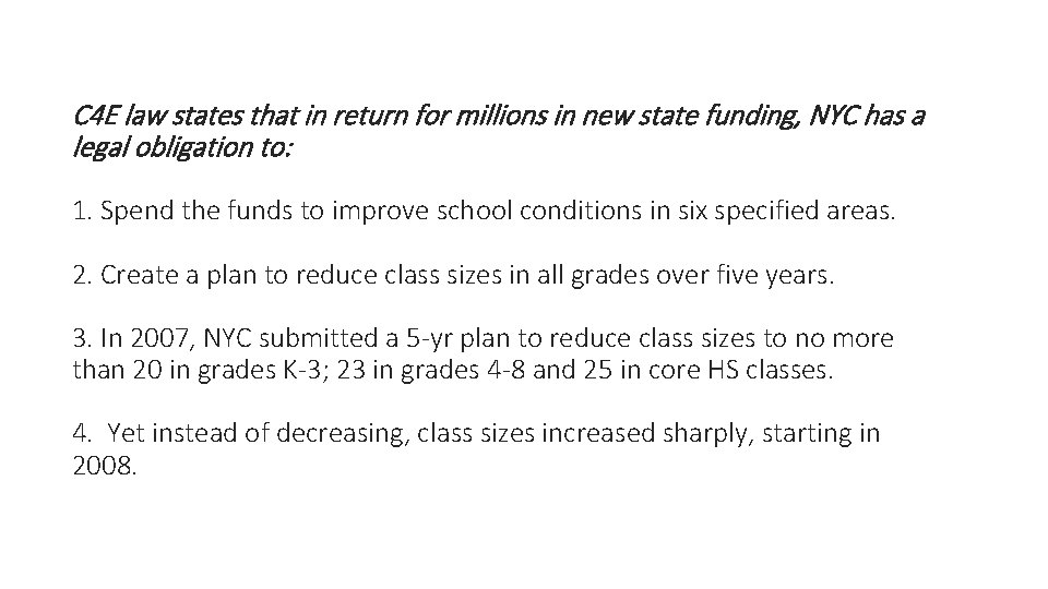 C 4 E law states that in return for millions in new state funding,