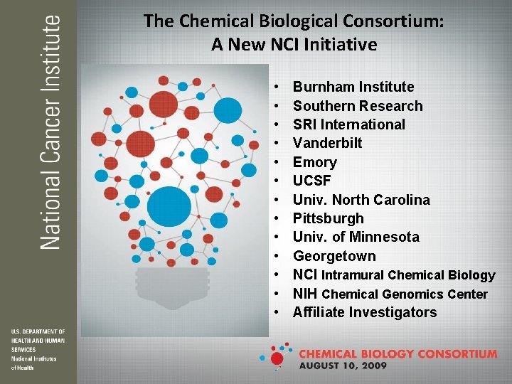 The Chemical Biological Consortium: A New NCI Initiative • • • • Burnham Institute