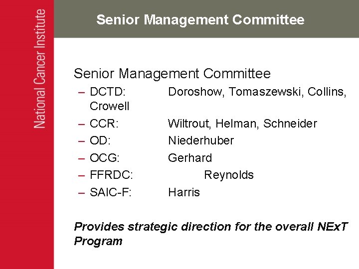 Senior Management Committee – DCTD: Crowell – CCR: – OD: – OCG: – FFRDC: