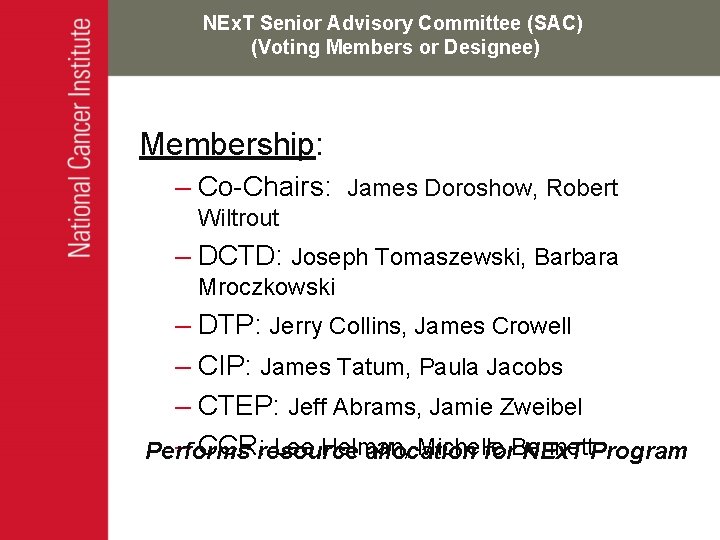 NEx. T Senior Advisory Committee (SAC) (Voting Members or Designee) Membership: – Co-Chairs: James
