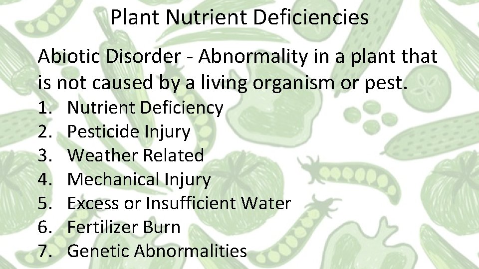 Plant Nutrient Deficiencies Abiotic Disorder - Abnormality in a plant that is not caused