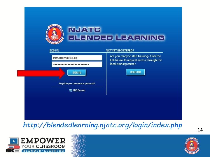 http: //blendedlearning. njatc. org/login/index. php 14 