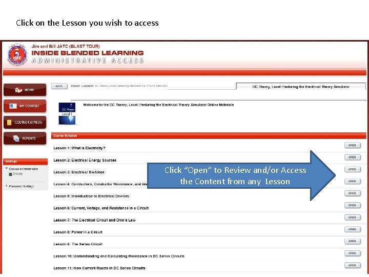 Click on the Lesson you wish to access Click “Open” to Review and/or Access