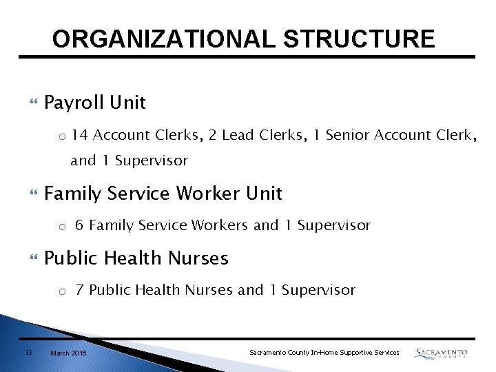 ORGANIZATIONAL STRUCTURE Payroll Unit o 14 Account Clerks, 2 Lead Clerks, 1 Senior Account ORGANIZATIONAL STRUCTURE Payroll Unit o 14 Account Clerks, 2 Lead Clerks, 1 Senior Account