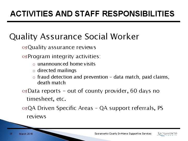 ACTIVITIES AND STAFF RESPONSIBILITIES Quality Assurance Social Worker Quality assurance reviews Program integrity activities: ACTIVITIES AND STAFF RESPONSIBILITIES Quality Assurance Social Worker Quality assurance reviews Program integrity activities: