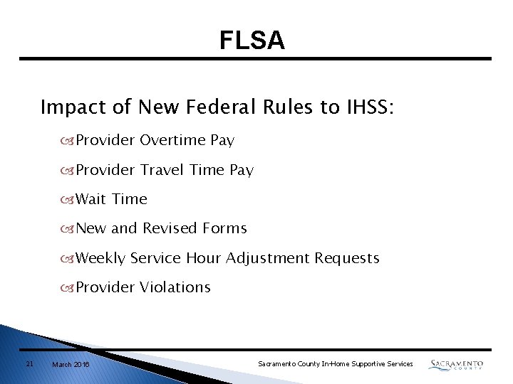 FLSA Impact of New Federal Rules to IHSS: Provider Overtime Pay Provider Travel Time FLSA Impact of New Federal Rules to IHSS: Provider Overtime Pay Provider Travel Time