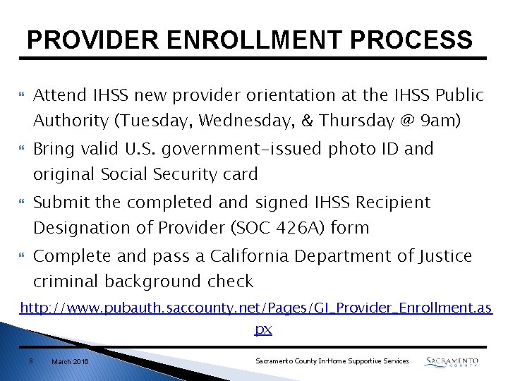 PROVIDER ENROLLMENT PROCESS Attend IHSS new provider orientation at the IHSS Public Authority (Tuesday, PROVIDER ENROLLMENT PROCESS Attend IHSS new provider orientation at the IHSS Public Authority (Tuesday,