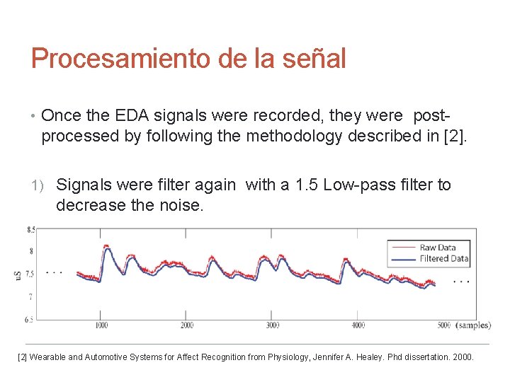 Procesamiento de la señal • Once the EDA signals were recorded, they were post-